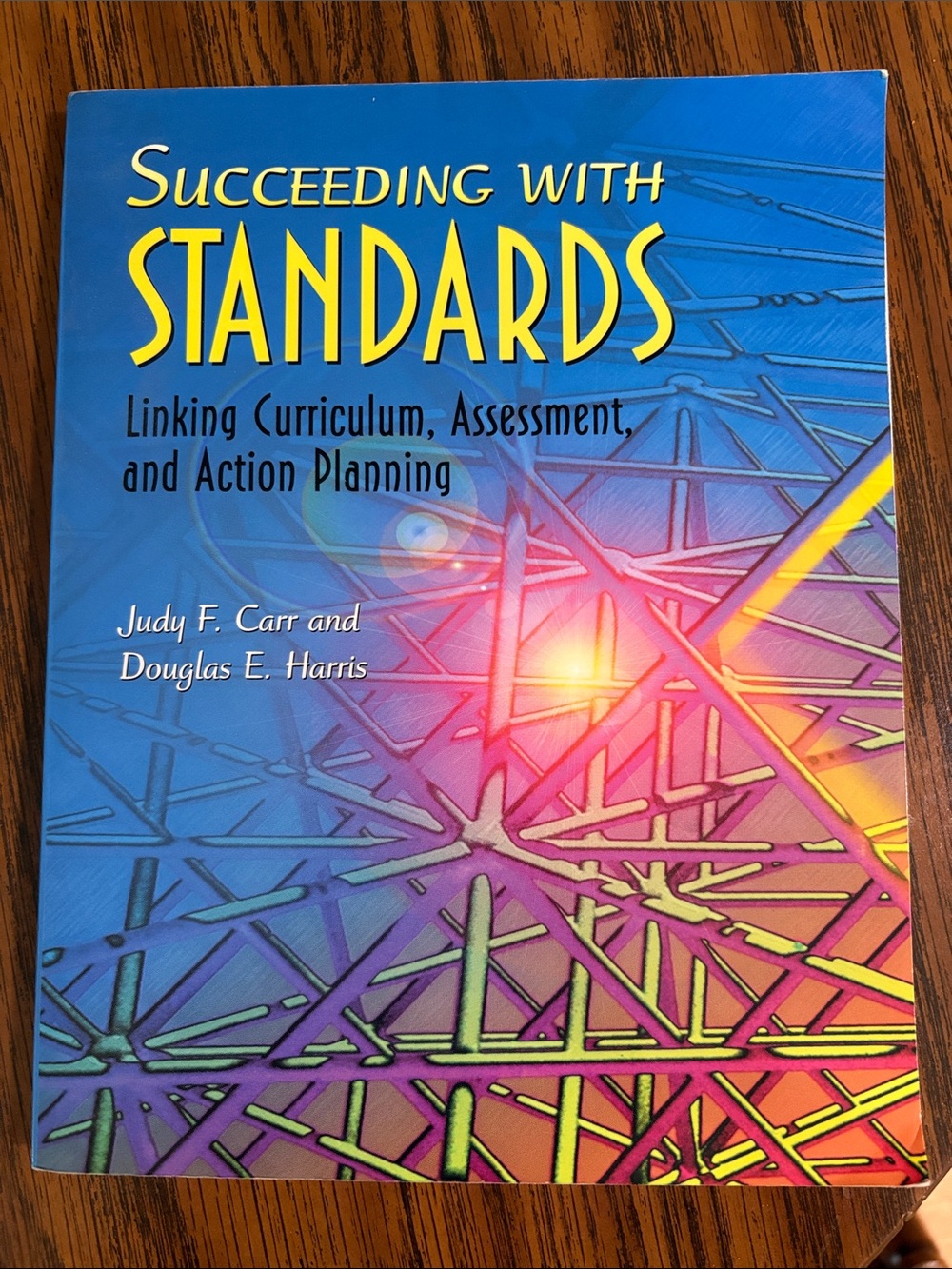 Succeeding with Standards Linking Curriculum, Assessment and Action Planning
